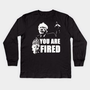 You Are Fired Kids Long Sleeve T-Shirt